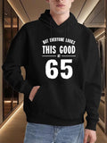 Men's Hoodie Not Everyone Looks This Good At Sixty Five Birthday Years Hoodie