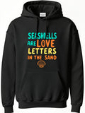 Men's Hoodie Seashells Are Love Letters In The Sand With A Cute Little Shell