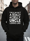 Men's Hoodie This Is What A Really And Coolly Uncle Looks Like Bold Urban Statement Hoodie