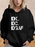 Women's Hoodie IDK IDC IDGAF Bold Lettering Stencil Style Across Black Hoodie