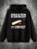 Men's Hoodie Education Is Important But Cricket With Flying Bat And Ball Indoor Hoodie
