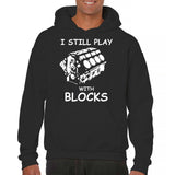 Men's Hoodie I Still Play With Classic Auto Engine Blocks