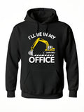 Men's Hoodie Ill Be In My Office With Yellow Digger And Tracks Under Excavator