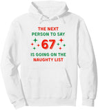 Men's Hoodie The Next Person To Say Sixty Seven Naughty List Hoodie
