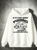 Men's Hoodie If Its Not About Fishing With Bold Text And Detailed Fish Illustration Hoodie