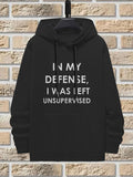 Women's Hoodie In My Defense I Was Left Unsupervised Bold Letters On Black Hoodie
