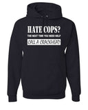 Men's Hoodie Hate Cops The Next Time You Need Help Call A Crackhead Bold White Print Hoodie