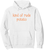 Men's Hoodie Kind Of Rude Potato Playful Orange Lettering On White Hoodie