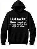 Men's Hoodie I Am Awake Respect My Privacy During Difficult Time Hoodie