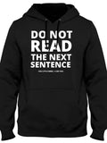 Men's Hoodie Do Not Read The Next Sentence Funny Message Print Hoodie