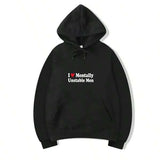 Men's Hoodie I Love Bold Lettering Mentality Among Confident Slogan Hoodie