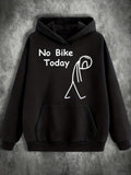 Men's Hoodie No Bike Today Sad Slumped Stick Figure Under Printed Text Hoodie