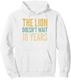 Men's Hoodie The Lion Doesnt Wait Eighteen Bold Years Inspirational Quote Hoodie