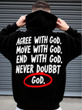 Men's Hoodie Agree With God Move End Never Doubt God