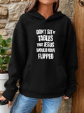 Women's Hoodie Dont Sit At Tables That Jesus Would Have Flipped Bold White Text Black Hoodie