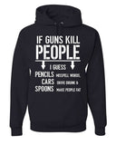 Men's Hoodie If Guns Kill People I Guess Pencils Misspell Words Cars Drive Drunk Spoons Make People Fat