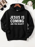 Men's Hoodie Jesus Is Coming Are You Ready Minimalist Bold Message Hoodie