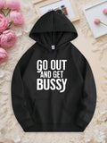 Men's Hoodie Go Out And Get Bussy Bold White Letters On Pitch Black Hoodie