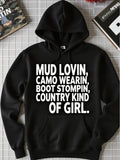 Men's Hoodie Mud Lovin Camo Wearin Boot Stompin Country Kind Of Girl Bold White Letters On Black