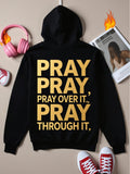 Men's Hoodie Pray Pray Pray Over It Pray Through It Bold Motivational Text Hoodie