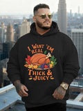 Men's Hoodie I Want Em Real Thick Juicy Thanksgiving Roast Turkey Surrounded By Colorful Vegetables