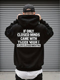 Men's Hoodie If Only Closed Minds Came With Closed Mouths Bold White Typography Hoodie