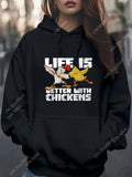 Women's Hoodie Life Is Better With Playful Dancing Happy Chickens