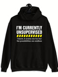 Men's Hoodie Im Currently Unsupervised Endless Possibilities Funny Statement Hoodie