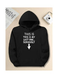 Men's Hoodie This Is My Last One Seriously With Downward Arrow And Bold White Lettering Hoodie