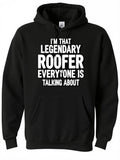 Men's Hoodie Im That Legendary Roofer Everyone Is Talking About Bold White Lettering Hoodie