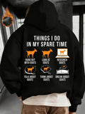 Men's Hoodie Things I Do In My Spare Time With Goats And Fun Activities Goat