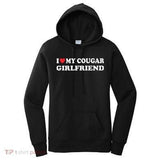 Women's Hoodie I Love My Cougar Girlfriend Contrasting White Lettering On Black Hoodie