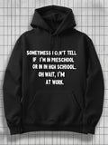 Men's Hoodie Sometimes I Cant Tell If I Am At Work Hoodie