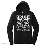 Women's Hoodie Bruh Its My Last Day With Sunglasses And Peace Signs Hoodie