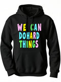 Men's Hoodie We Can Do Hard Things Multicolor Inspirational Quote On Black Hoodie
