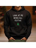 Men's Hoodie Look At Me Being All Festive With A Small Green Christmas Tree