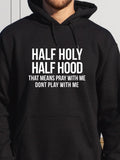 Men's Hoodie Half Holy Half Hood Pray With Me Dont Play With Me Black Hoodie