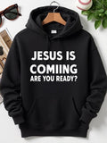 Men's Hoodie Jesus Is Coming Are You Ready Bold White Font Hoodie
