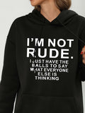 Women's Hoodie Im Not Rude I Just Have The Balls To Say What Everyone Else Is Thinking Hoodie