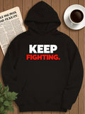 Men's Hoodie Keep Fighting Bold Motivational Text With Simple Inspiring Typography Hoodie
