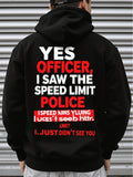 Men's Hoodie Yes Officer I Saw The Speed Limit Police Hoodie With Bold Slogan Typography Statement