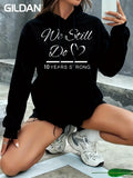 Women's Hoodie We Still Do Ten Years Strong With Heart Graphic Hoodie