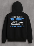 Men's Hoodie I Fish So I Dont Choke People With Cartoon Boat And Leaping Fish