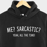 Men's Hoodie Me Sarcastic Yeah All The Time Simple Bold Text Hoodie