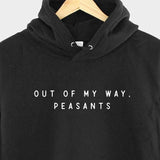 Men's Hoodie Out Of My Way Peasants Bold Statement Lettering On Black Hoodie
