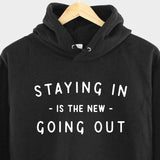 Men's Hoodie Staying In Is The New Going Out Minimal Bold Lettering Hoodie