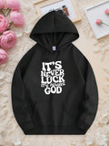 Men's Hoodie Its Never Luck Always Faith With Inspiring Message God