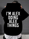 Men's Hoodie Im Alex Doing Alex Things Bold Playful Lettering Hoodie