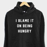 Men's Hoodie I Blame It On Being Hungry Bold Statement Text Hoodie