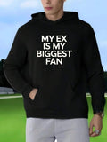 Men's Hoodie My Ex Is My Biggest Fan Bold Statement Text Hoodie